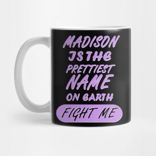 Madison girl name women's birthday Mug